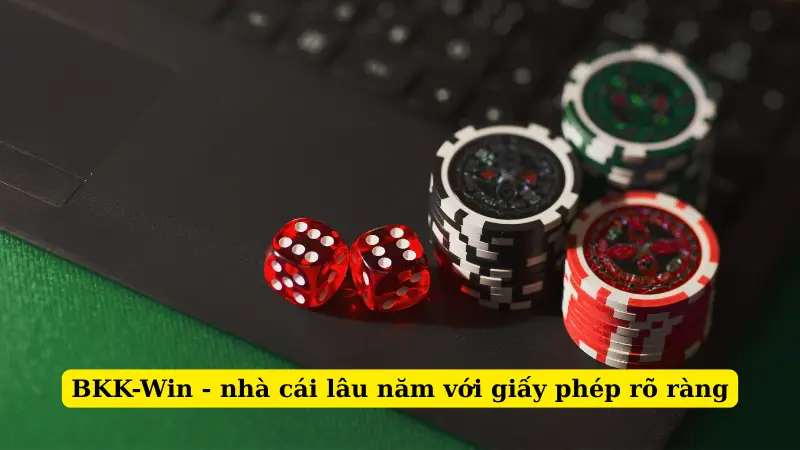 BKK-Win - nhà cái lâu năm với giấy phép rõ ràng